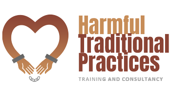 Harmful Traditional Practices Training and Consultancy Safeguarding Consultancy UK 